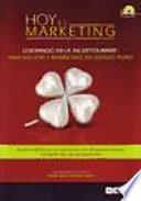 libro Hoy Es Marketing. Liderando En La Incertidumbre: Innovación Y Marketing En Estado Puro